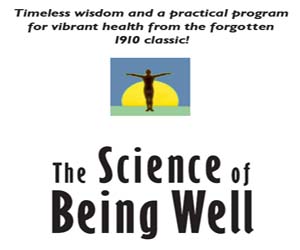 Connie’s Massage and Healthy Living, The Science of Being Well, Wallace D Wattles
